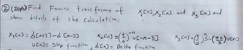 X 20pt Find Fourier Transforms Of Show Details Of The Calculation X Cn2 X Cn And N And Xq N B Nt 6 0 3 X 1