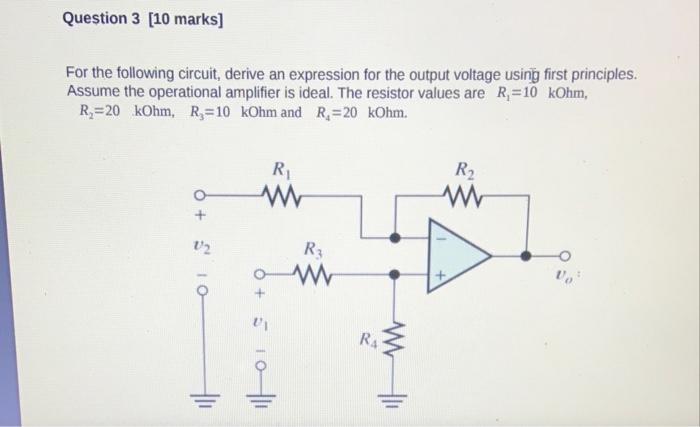 Question 3 10 Marks For The Following Circuit Derive An Expression For The Output Voltage Using First Principles Ass 1