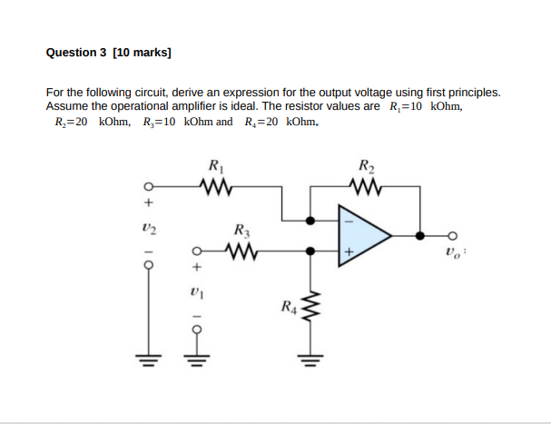 Question 3 10 Marks For The Following Circuit Derive An Expression For The Output Voltage Using First Principles Ass 1
