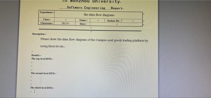 Hou University Software Engineering Report Experiment The Data Flow Diagram Classte Classroom Namese Date Student I 1