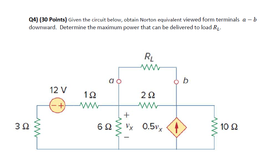 Q4 30 Points Given The Circuit Below Obtain Norton Equivalent Viewed Form Terminals A B Downward Determine The Ma 1
