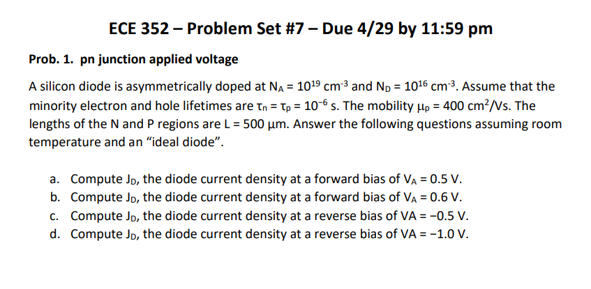 Ece 352 Problem Set 7 Due 4 29 By 11 59 Pm Prob 1 Pn Junction Applied Voltage A Silicon Diode Is Asymmetrically D 1