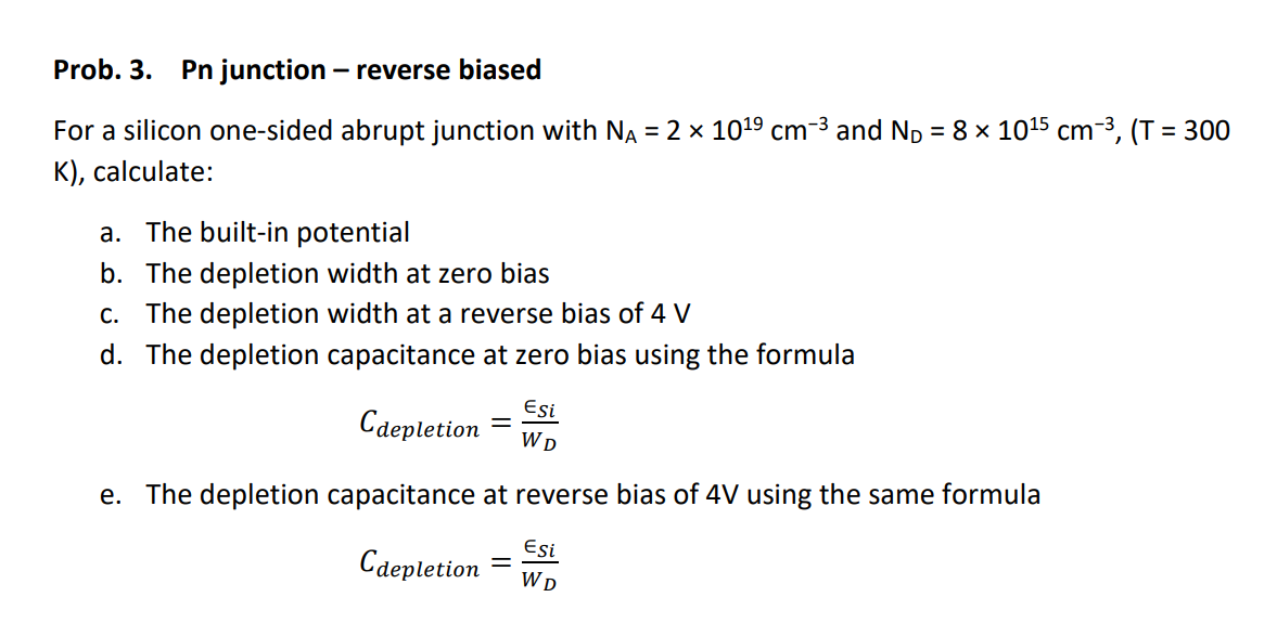 Prob 3 Pn Junction Reverse Biased For A Silicon One Sided Abrupt Junction With Na 2 X 1019 Cm 3 And Np 8 X 101 1