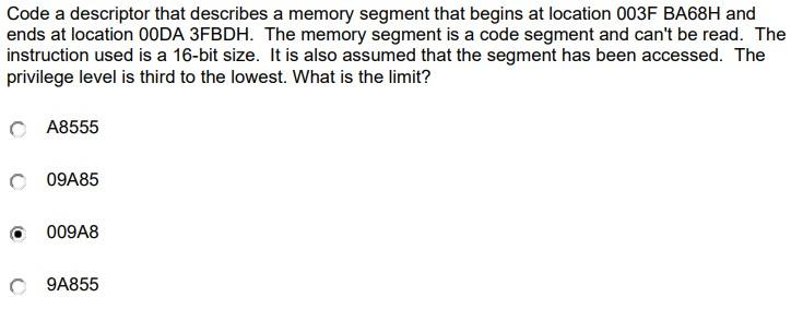 Code A Descriptor That Describes A Memory Segment That Begins At Location 003f Ba68h And Ends At Location Ooda 3fbdh Th 1