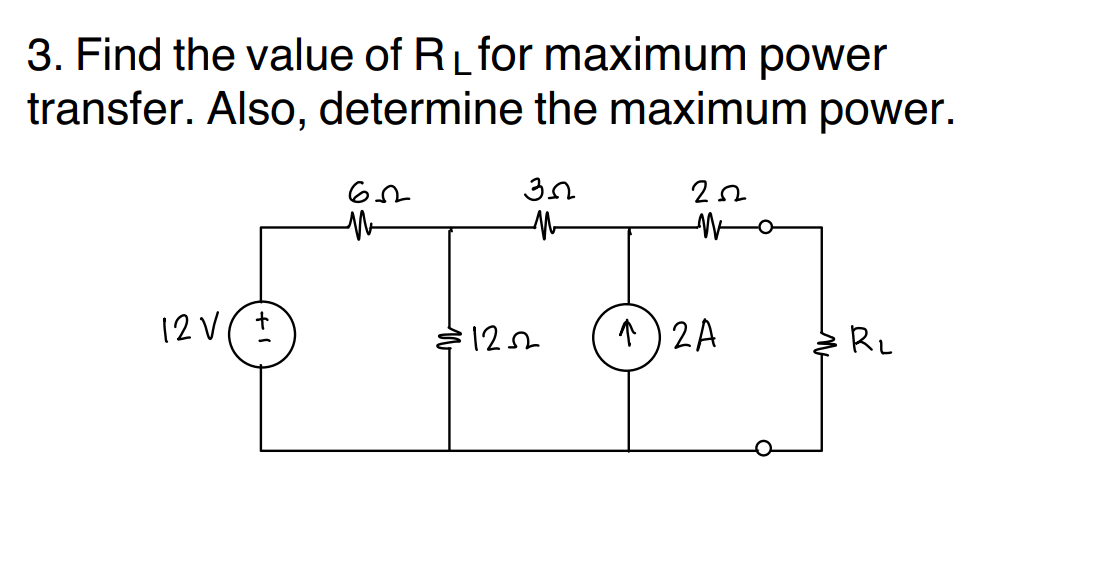 3 Find The Value Of Rl For Maximum Power Transfer Also Determine The Maximum Power 62 We 30 M 212 N O 12 Vt 122 12a 1