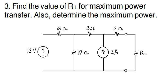 3 Find The Value Of Rl For Maximum Power Transfer Also Determine The Maximum Power 62 3 72 M 202 W 12 V 122 12a 1