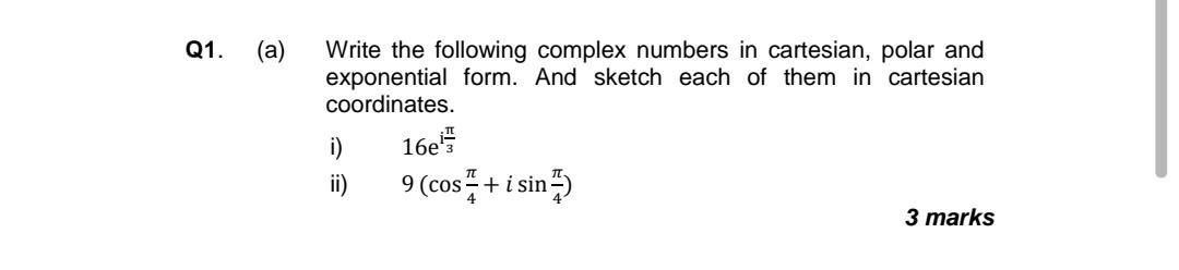 Q1 A Write The Following Complex Numbers In Cartesian Polar And Exponential Form And Sketch Each Of Them In Cartesi 1