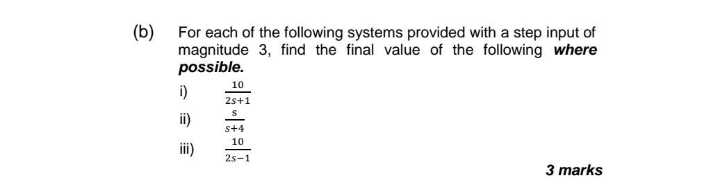B For Each Of The Following Systems Provided With A Step Input Of Magnitude 3 Find The Final Value Of The Following W 1