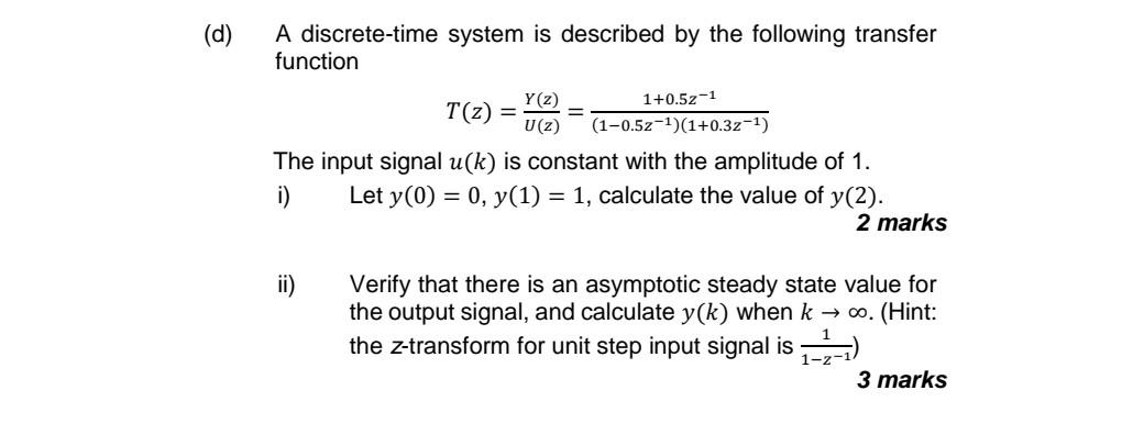 D A Discrete Time System Is Described By The Following Transfer Function Y 2 1 0 5z 1 T 2 U 2 1 0 5z 1 1 0 3z 1