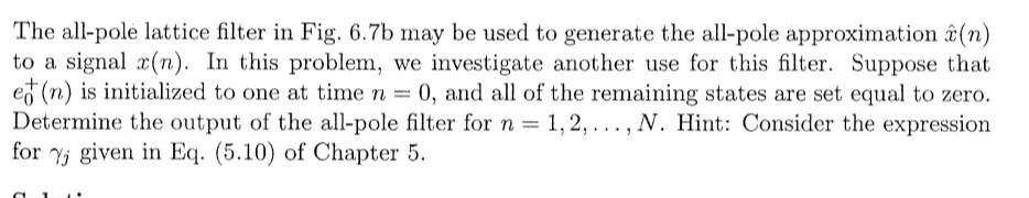 The All Pole Lattice Filter In Fig 6 7b May Be Used To Generate The All Pole Approximation I N To A Signal X N In Th 1