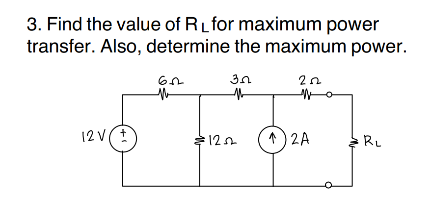 3 Find The Value Of Rl For Maximum Power Transfer Also Determine The Maximum Power 62 M 3 M 212 N 12 Vt 12 2a 1