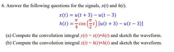 Answer The Following Questions For The Signals X T And H T 1