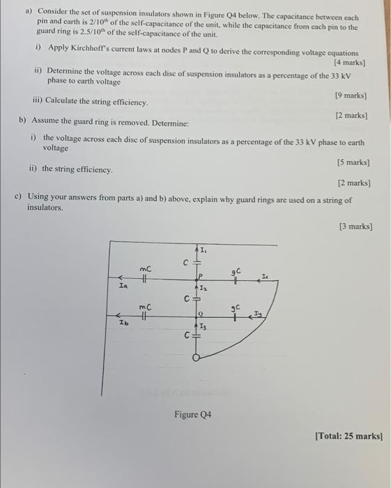 A Consider The Set Of Suspension Insulators Shown In Figure Q4 Below The Capacitance Between Each Pin And Earth Is 2 1 1