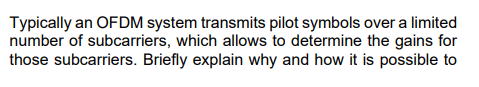 Typically An Ofdm System Transmits Pilot Symbols Over A Limited Number Of Subcarriers Which Allows To Determine The Gai 1