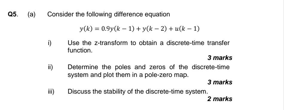 Q5 A Consider The Following Difference Equation Y K 0 9y K 1 Y K 2 U K 1 I Ii Use The Z Transform T 1