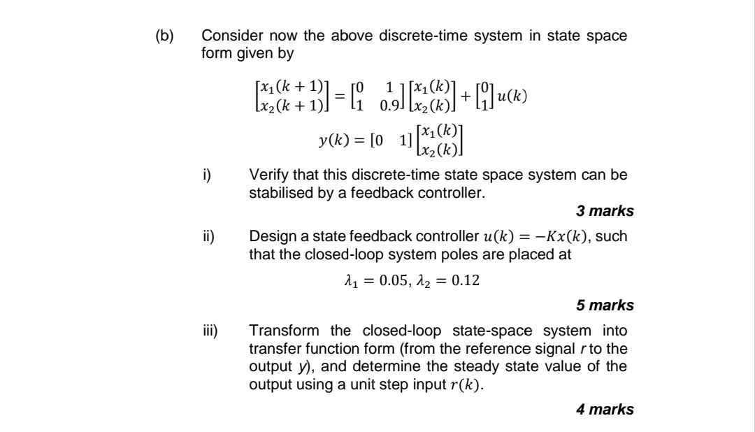 B Consider Now The Above Discrete Time System In State Space Form Given By 1 X1 X2 Lack 1 6 27 19 Uck 1