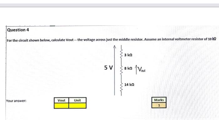 Question 4 For The Circuit Shown Below Calculate Vout The Voltage Across Just The Middle Resistor Assume An Interna 1