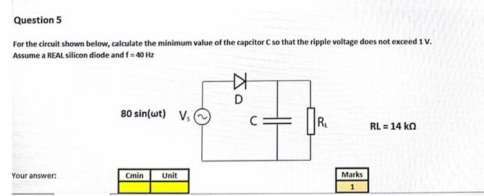 Question 5 For The Circuit Shown Below Calculate The Minimum Value Of The Capcitor C So That The Ripple Voltage Does No 1