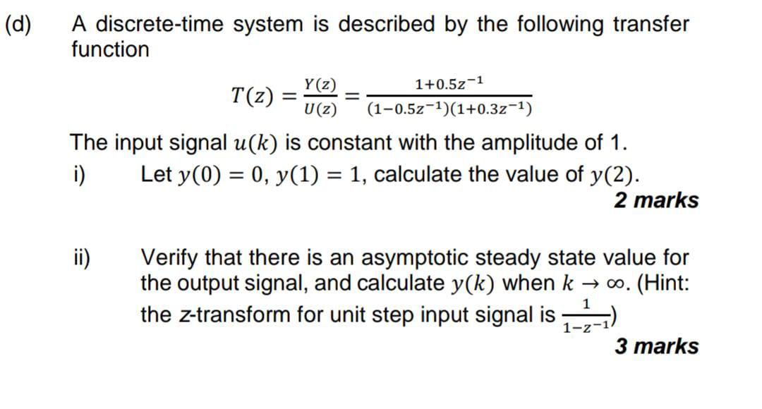 D A Discrete Time System Is Described By The Following Transfer Function Y Z 1 0 52 1 T 2 U Z 1 0 52 1 1 0 3z 1