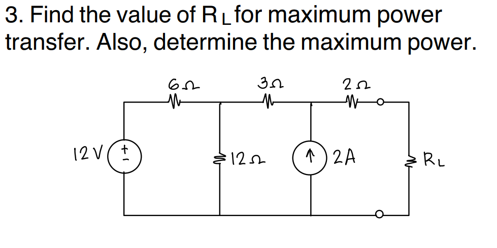 3 Find The Value Of Rl For Maximum Power Transfer Also Determine The Maximum Power 22 62 W 32 M 12 Vt 122 12a R 1