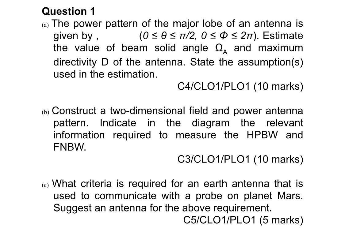 Question 1 A The Power Pattern Of The Major Lobe Of An Antenna Is Given By O So S T 2 0 5 0 5 2t Estimate The Val 1