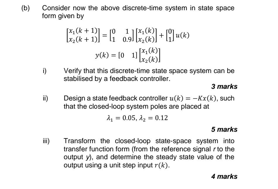B Consider Now The Above Discrete Time System In State Space Form Given By X1 K 1 X2 K 1 X2 13 6 0 9 1