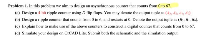 Problem 1 In This Problem We Aim To Design An Asynchronous Counter That Counts From 0 To 67 A Design A 4 Bit Ripple 2