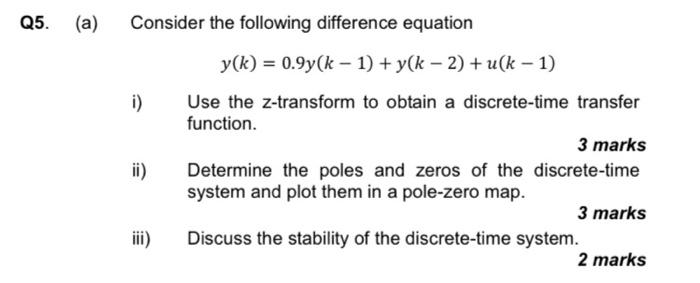 Q5 A Consider The Following Difference Equation Y K 0 9y K 1 Y K 2 Uk 1 I Use The Z Transform To Obtai 1