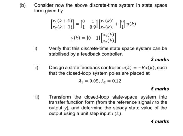 B Consider Now The Above Discrete Time System In State Space Form Given By 11 Ck 1 G Jew Q Uck Y X O 17 1