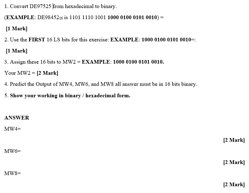 1 Convert De97525 From Hexadecimal To Binary Example De9845216 Is 1101 1110 1001 1000 0100 0101 0010 1 Mark 2 1