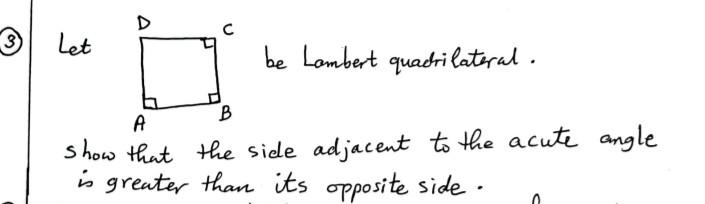 3 Let Be Lambert Quadri Lateral B A Show That The Side Adjacent To The Acute Angle Is Greater Than Its Opposite Side 1
