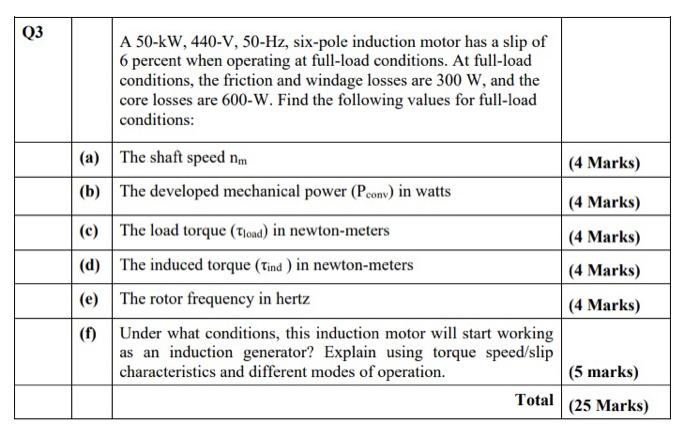 Q3 A 50 Kw 440 V 50 Hz Six Pole Induction Motor Has A Slip Of 6 Percent When Operating At Full Load Conditions At Fu 1