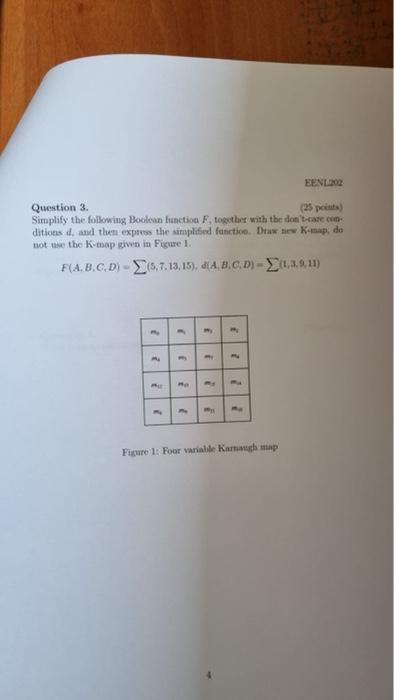 Eenlo Question 3 Simplify The Following Boolean Function F Together With The Don T Care Con Ditions D And Then Express 1