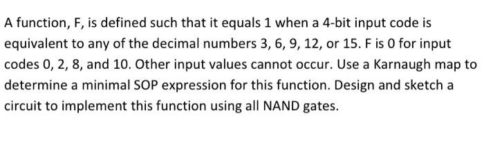 A Function F Is Defined Such That It Equals 1 When A 4 Bit Input Code Is Equivalent To Any Of The Decimal Numbers 3 6 1