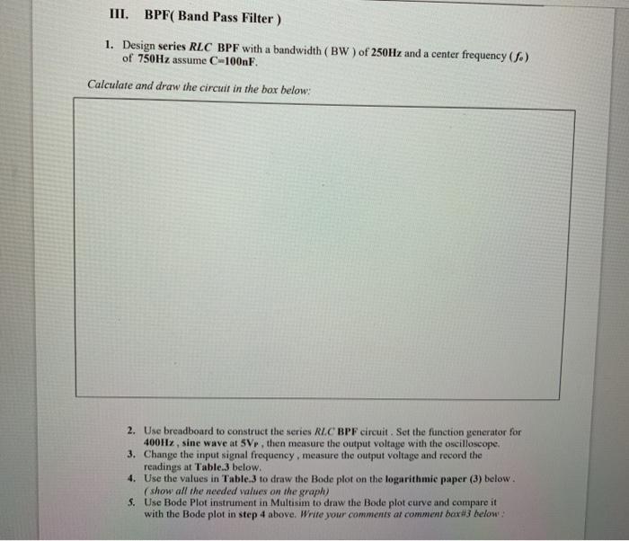 Iii Bpf Band Pass Filter 1 Design Series Rlc Bpf With A Bandwidth Bw Of 250 Hz And A Center Frequency Of 750hz As 1