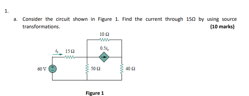 1 A Consider The Circuit Shown In Figure 1 Find The Current Through 150 By Using Source Transformations 10 Marks 1 1