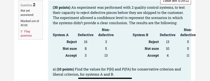 Question 2 Not Yet Answered Marked Out Of 30 00 Flag Question 30 Points An Experiment Was Performed With 2 Quality Con 1