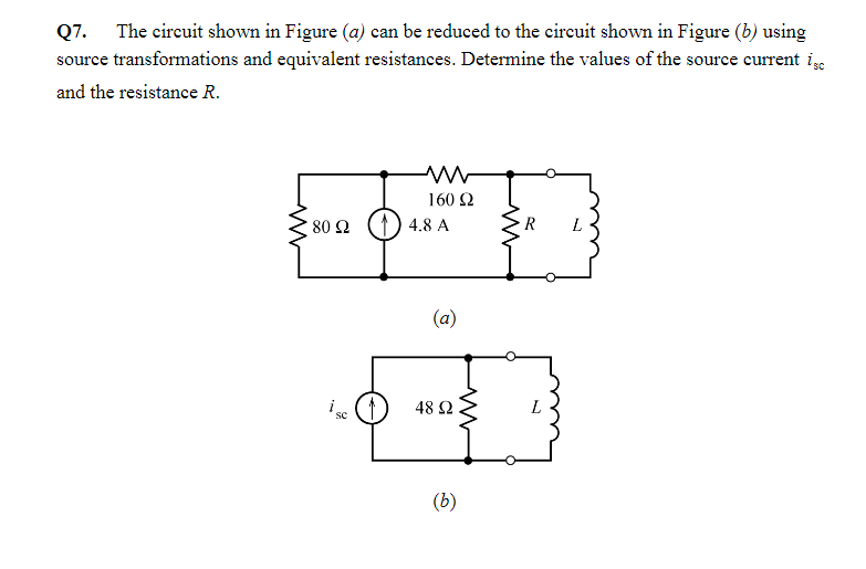 Q7 The Circuit Shown In Figure A Can Be Reduced To The Circuit Shown In Figure B Using Source Transformations And E 1