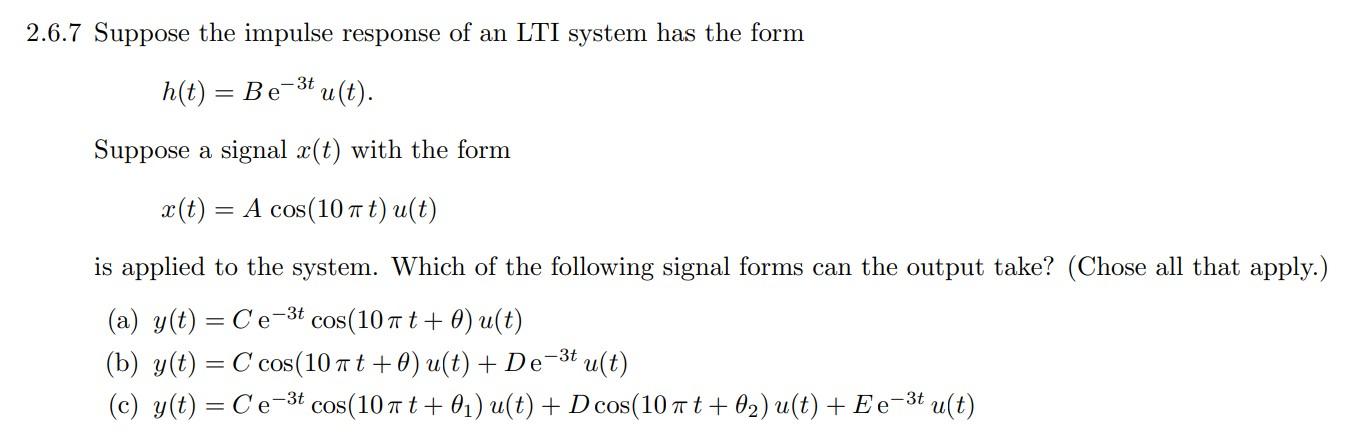 2 6 7 Suppose The Impulse Response Of An Lti System Has The Form H T Be 3t U T Suppose A Signal X T With The For 1