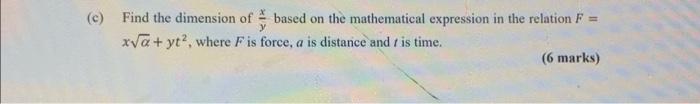 C Find The Dimension Of Based On The Mathematical Expression In The Relation F Xva Yt Where F Is Force A Is Dista 1
