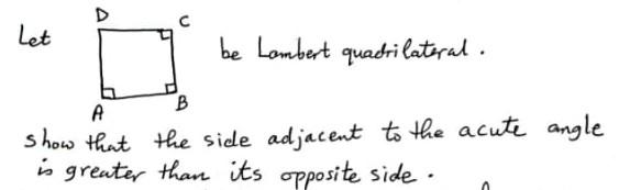 D Let Be Lambert Quadrilateral B A Show That The Side Adjacent To The Acute Angle Is Greater Than Its Opposite Side 1