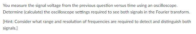 Consider The Following Signal V T Sin 27 4 984t Sin 27 5 015t You Measure The Signal Voltage From The Previous 2