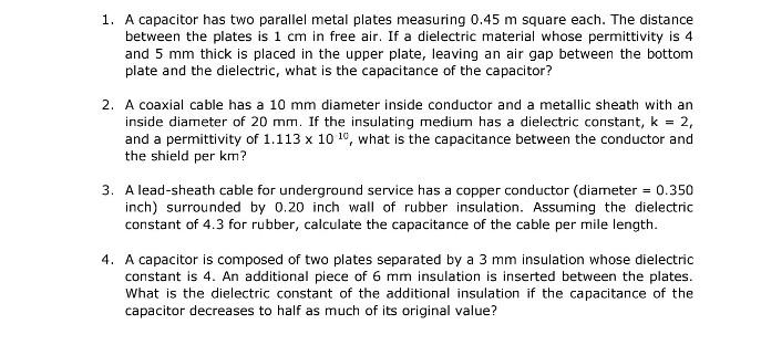 1 A Capacitor Has Two Parallel Metal Plates Measuring 0 45 M Square Each The Distance Between The Plates Is 1 Cm In Fr 1