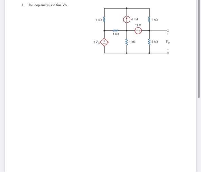 1 Use Loop Analysis To Find Vo 1 Kn 4 Ma 1k 12 V 1 2 2v 1 K 2 K 1