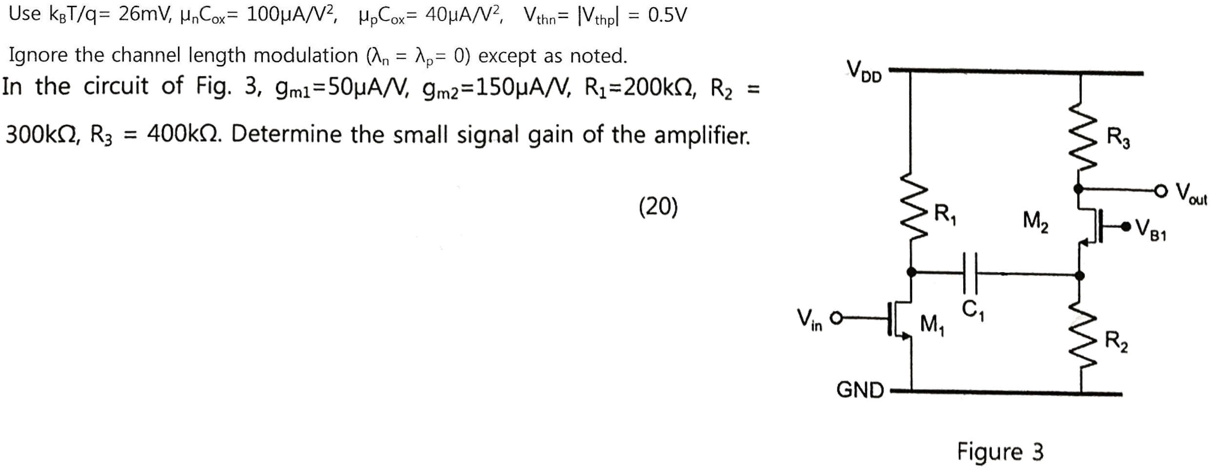 Use Kbt Q 26mv Un Cox 100uan Mp Cox 40uan Vthn Vthpl 0 5v Ignore The Channel Length Modulation N 1p 1