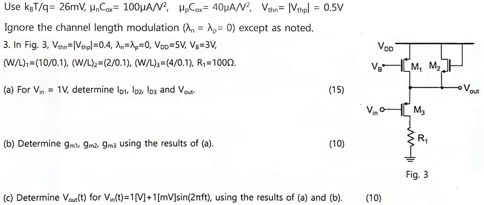 Use Kbt Q 26mv Un Cox 100uan Mp Cox 40uan Vthn Vthpl 0 5v Ignore The Channel Length Modulation An 1 1