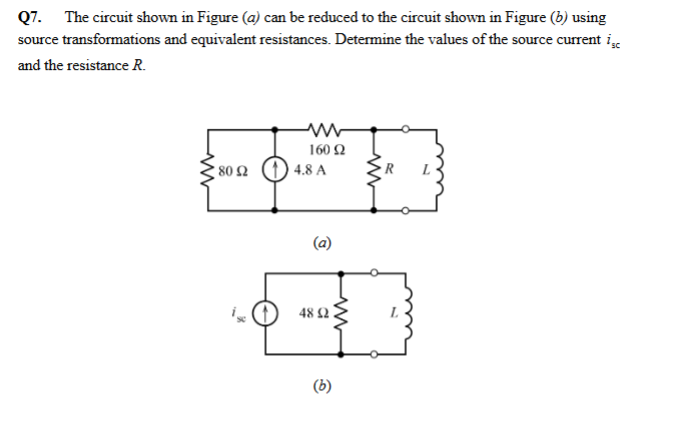 Q7 The Circuit Shown In Figure A Can Be Reduced To The Circuit Shown In Figure B Using Source Transformations And E 1