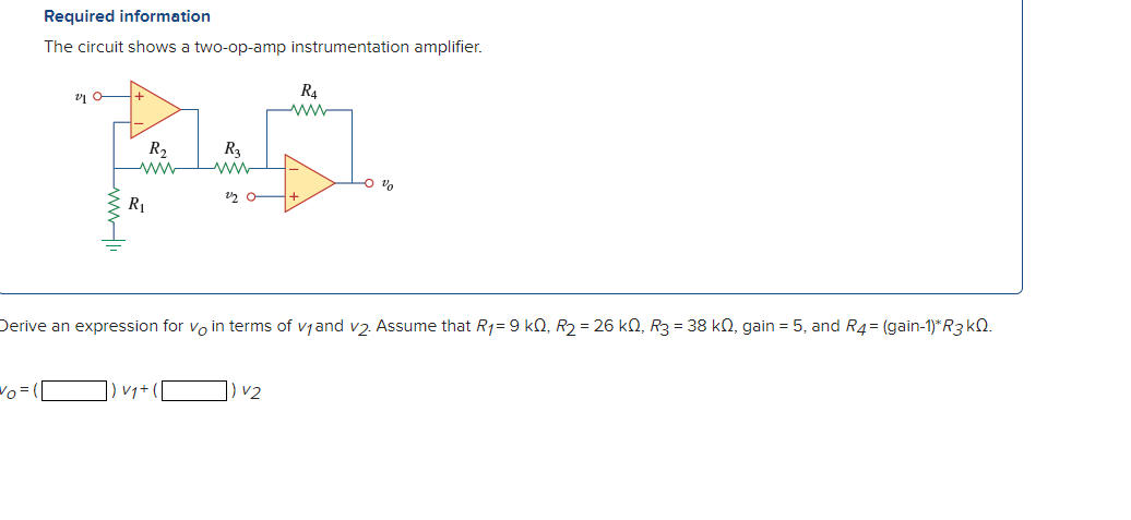 Required Information The Circuit Shows A Two Op Amp Instrumentation Amplifier Vo R4 R2 W R3 W Ov 12 R Derive An Expres 1