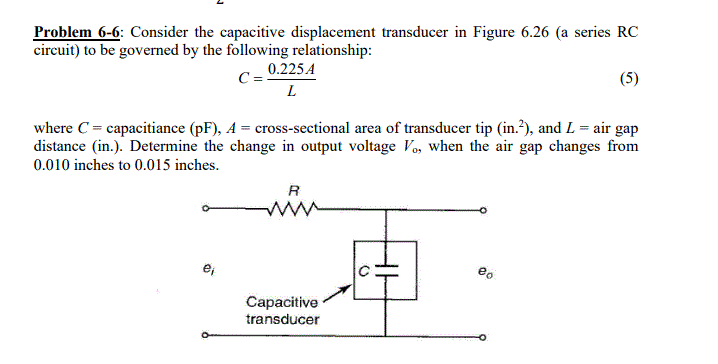 Problem 6 6 Consider The Capacitive Displacement Transducer In Figure 6 26 A Series Rc Circuit To Be Governed By The 1