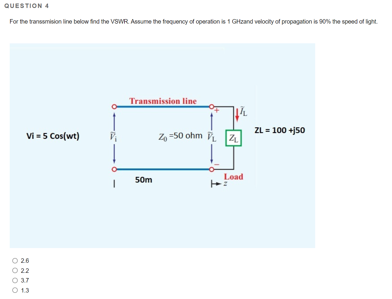 Question 4 For The Transsmision Line Below Find The Vswr Assume The Frequency Of Operation Is 1 Ghzand Velocity Of Prop 1